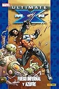 Ultimate X-Men vol. 4: Fuego Infernal y Azufre