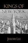 Kings of New York by Jeremy Lee Kings of New York by Jeremy Lee