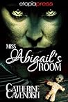 Miss Abigail's Room by Catherine Cavendish