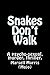 Snakes Don't Walk