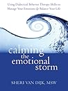 Calming the Emotional Storm by Sheri Van Dijk Calming the Emotional Storm by Sheri Van Dijk