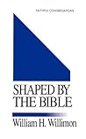 Shaped by the Bible Shaped by the Bible