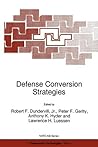 Defense Conversion Strategies (NATO Science Partnership Subseries: 1)