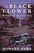 The Black Flower: A Novel of the Civil War