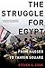 The Struggle for Egypt: From Nasser to Tahrir Square (Council on Foreign Relations (Oxford))