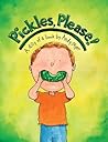 Pickles, Please! by Andy Myer