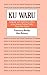 Ku Waru: Language and Segmentary Politics in the Western Nebilyer Valley, Papua New Guinea (Studies in the Social and Cultural Foundations of Language, Series Number 10)