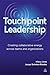 Touchpoint Leadership: Creating Collaborative Energy across Teams and Organizations