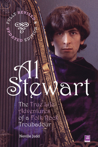 Al Stewart: The True Life Adventures of a Folk Rock Troubadour (Paperback)