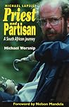 Priest and Partisan: A South African Journey of Father Michael Lapsley