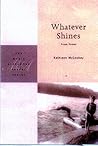 Whatever Shines: Prose Poems (Marie Alexander Poetry Series)