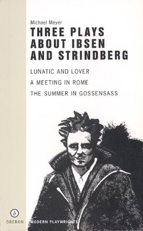Three Plays About Ibsen and Strindberg (Oberon Modern Plays)