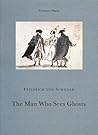 The Man Who Sees Ghosts by Friedrich von Schiller