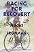 Racing for Recovery: From Addict to Ironman