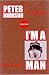 I'm a Man by Peter     Johnson