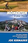 Momentum Is Your Friend by Joe Kurmaskie