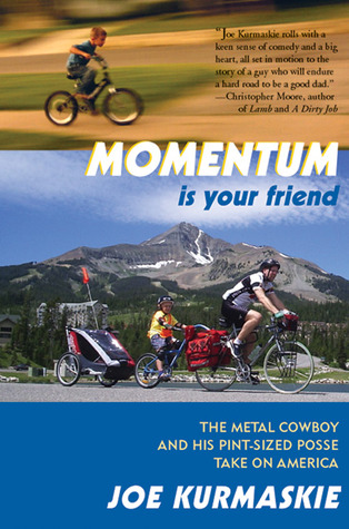 Momentum Is Your Friend: The Metal Cowboy and His Pint-Sized Posse Take on America (Hardcover)