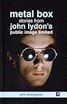 John Lydon's Metal Box: The Story of Public Image Ltd