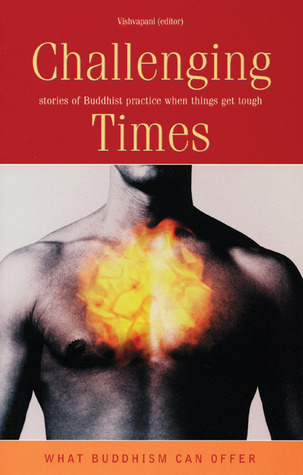 Challenging Times: Stories of Buddhist Practice When Things Get Tough (Paperback)