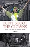 Don't Shoot the Clowns: Taking a Circus to the Children of Iraq