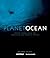 Planet Ocean: Photo Stories from the 'Defending Our Oceans' Voyage