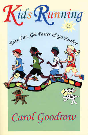 Kids Running: Have Fun, Get Faster & Go Farther