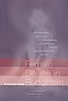 Female Deities in Buddhism: A Concise Guide