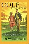 Golf Without Tears by P.G. Wodehouse