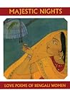 Majestic Nights: Love Poems of Bengali Women