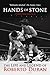 Hands of Stone: The Life and Legend of Roberto Duran