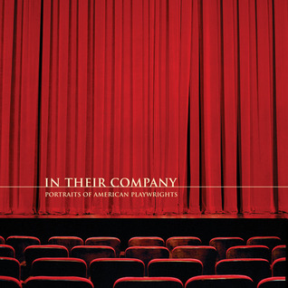 In Their Company: Portraits of American Playwrights (Hardcover)