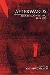 AFTERWARDS: Slovenian Writing 1945-1995