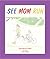 See Mom Run by Kara Douglass Thom