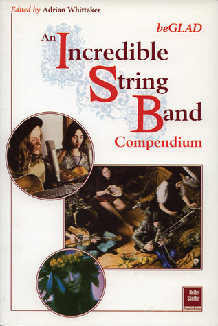 Be Glad: An Incredible String Band Compendium