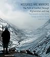 Histories are Mirrors: The Path of Conflict Through Afghanistan and Iraq Histories are Mirrors: The Path of Conflict Through Afghanistan and Iraq