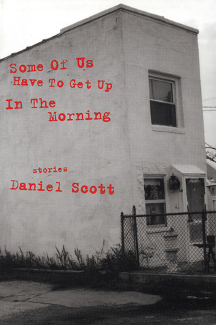 Some of Us Have to Get Up in the Morning: Short Stories (Paperback)