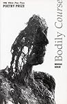 Bodily Course (White Pine Press Poetry Prize)