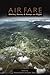 Air Fare: Stories, Poems, and Essays on Flight