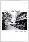 Twice Removed: Poems