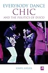 Everybody Dance: Chic and the Politics of Disco