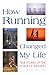 How Running Changed My Life...