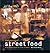 The World of Street Food by Troth Wells