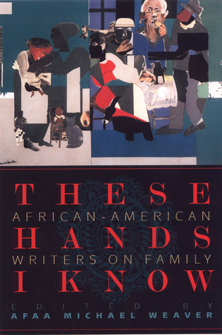 These Hands I Know: African-American Writers on Family (Paperback)