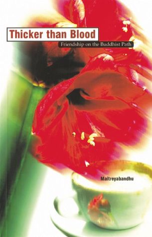 Thicker Than Blood: Friendship on the Buddhist Path (Paperback)