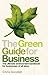 The Green Guide for Busines...