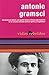 Antonio Gramsci: Vidas Rebe...