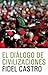 El Dialogo de civilizaciones: La crisis global del medio ambiente y el desafio de desarrollo (Spanish Edition)