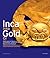 IncaGold: 3000 years of advanced civilisations - masterpieces from Peru's Larco Museum (French Edition)