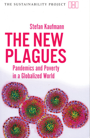 The New Plagues: Pandemics and Poverty in a Globalized World (Sustainability Project)