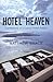 Hotel Heaven: Confessions of a Luxury Hotel Addict